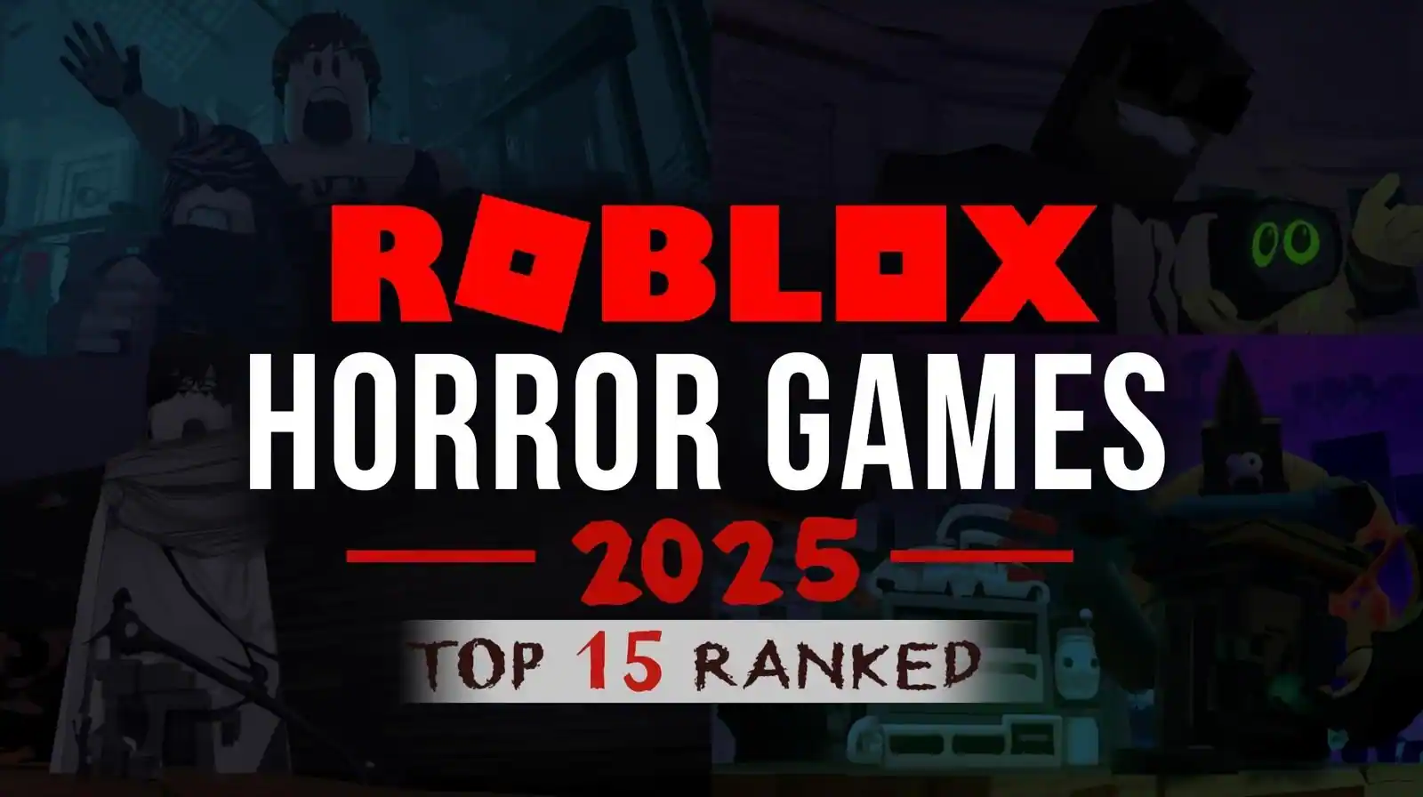 Best Roblox Horror Games 2025: Top 15 Ranked
